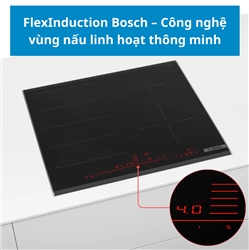 FlexInduction Bosch – Công nghệ vùng nấu linh hoạt thông minh