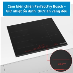 Cảm biến chiên PerfectFry Bosch – Giữ nhiệt ổn định, thức ăn vàng đều