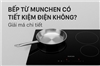 Bếp từ Munchen có tiết kiệm điện không? Giải mã chi tiết