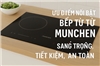 Ưu điểm nổi bật của bếp từ Munchen