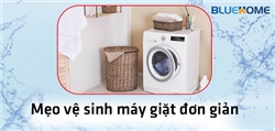 Mẹo vệ sinh máy giặt đơn giản 