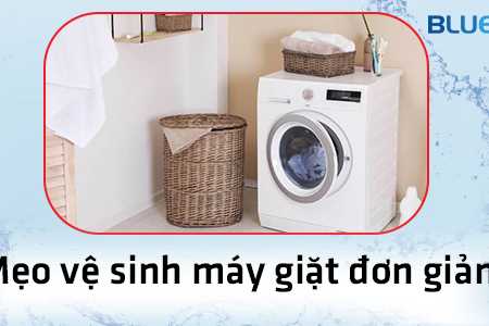 Mẹo vệ sinh máy giặt đơn giản 