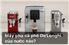 Máy pha cà phê De'Longhi của nước nào? Tìm hiểu về thương hiệu máy pha cà phê cao cấp