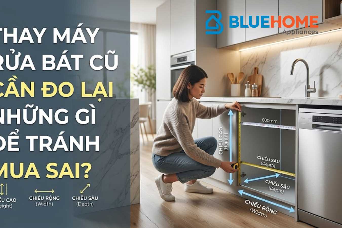 Thay máy rửa bát cũ cần đo lại những gì để tránh mua sai?