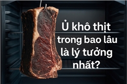 Ủ Khô Thịt Trong Bao Lâu Là Lý Tưởng Nhất?