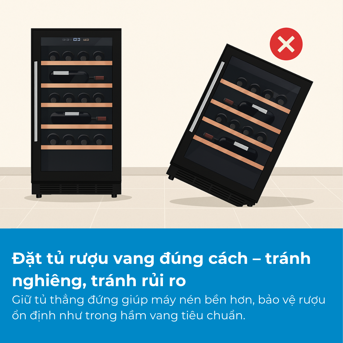 Đặt tủ rượu vang đúng cách – tránh nghiêng, tránh rủi ro