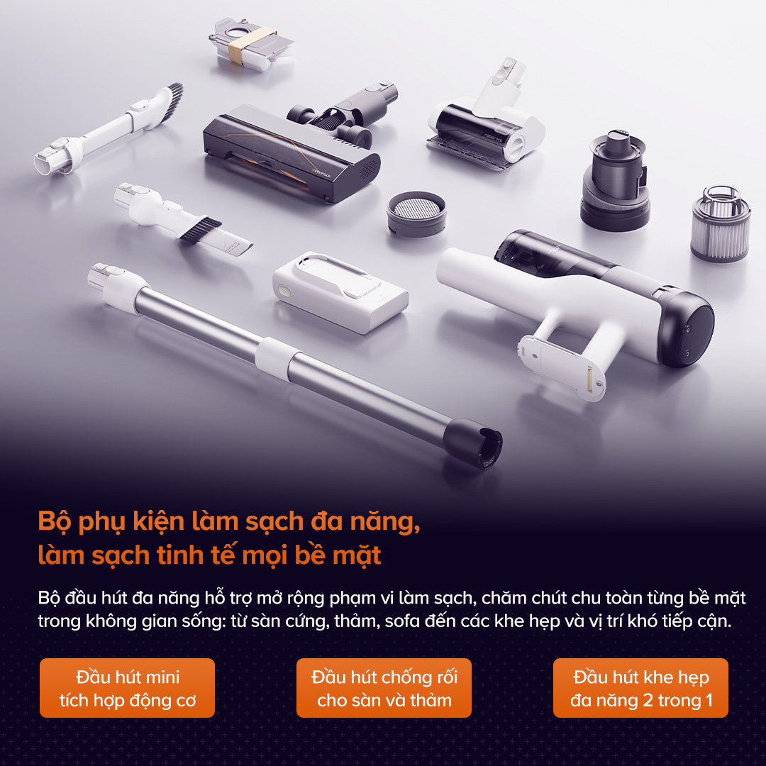 Bộ phụ kiện đa năng: đầu hút chống rối, đầu hút mini cho sofa, đầu hút khe hẹp, làm sạch mọi ngóc ngách.
